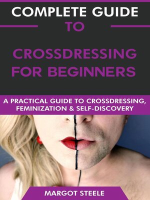 cover image of Complete Guide to Crossdressing for Beginners